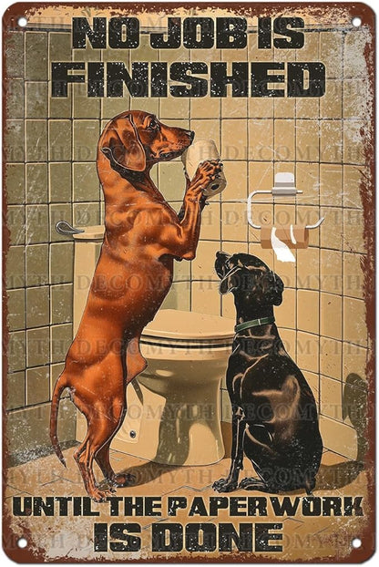 Vintage Dachshund Tin Sign Roll Paper No Job is Finished Retro Wall Decor Decorations for Home Funny Dog Lovers Poster Indoor Store Cafe Toilet Bathroom Restroom Bar Pubs 12 * 8inch