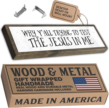 Wood & Metal Southern Sign – Weatherproof Indoor Outdoor Wall Decor – Rustic Charm with "Why Y’all Trying To Test The Jesus In Me" – Gift-Wrapped & Ready to Give
